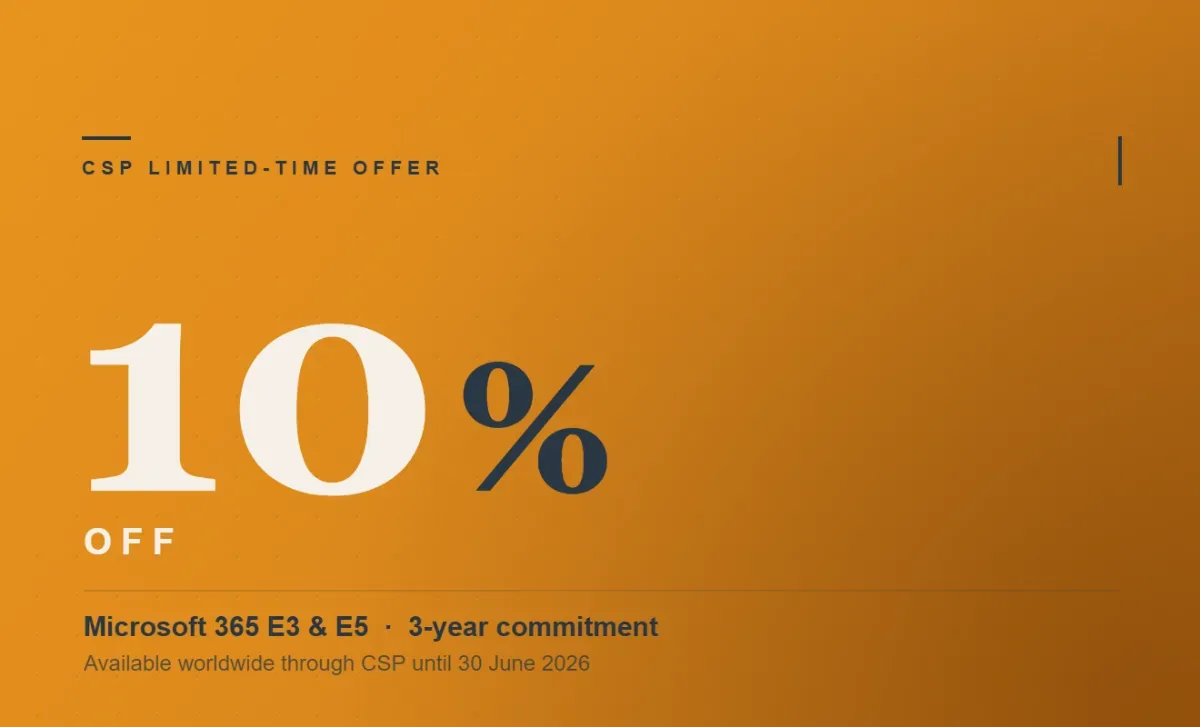 Microsoft 365 E3 & E5: 10% off three-year subscriptions via CSP until 30 June 2026